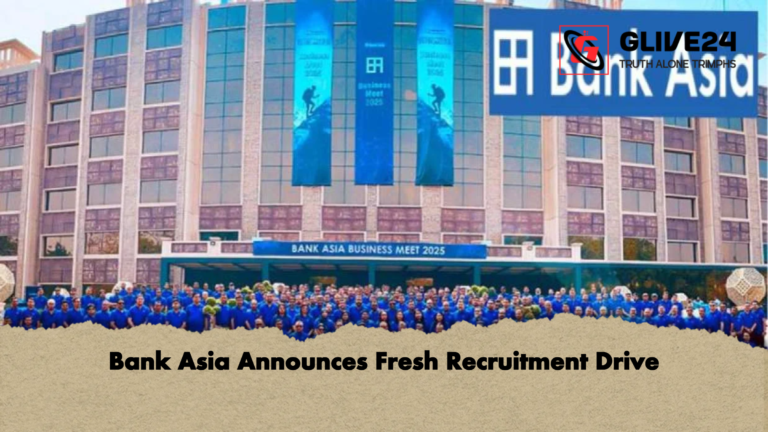 Bank Asia Announces Fresh Recruitment Drive Bank Asia Announces Fresh Recruitment Drive