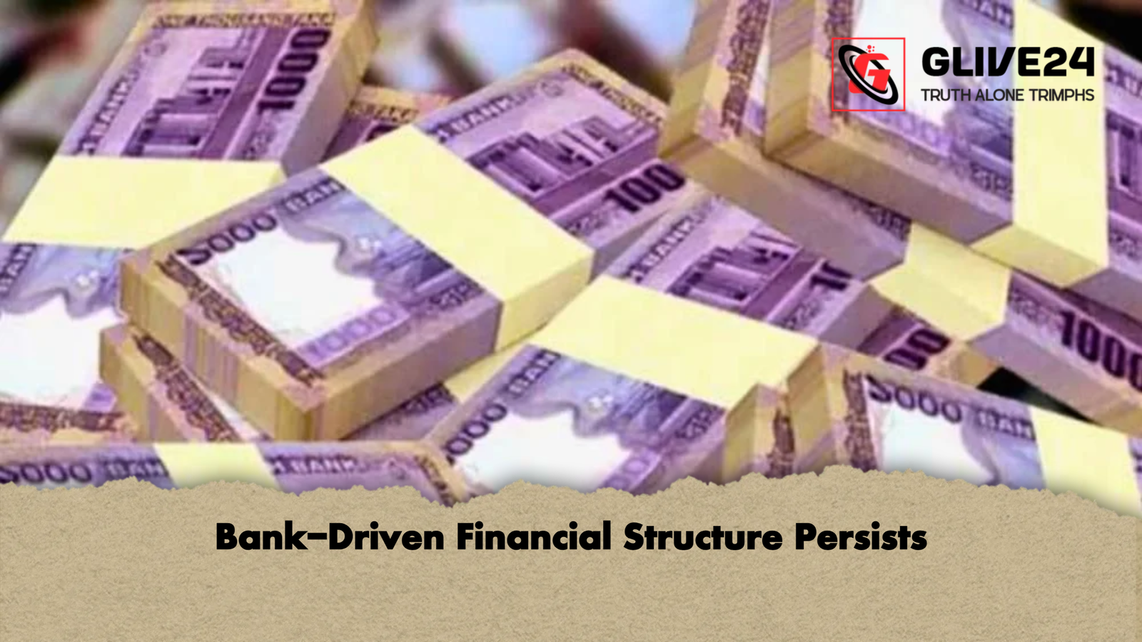 Bank Driven Financial Structure Persists Bank-Driven Financial Structure Persists