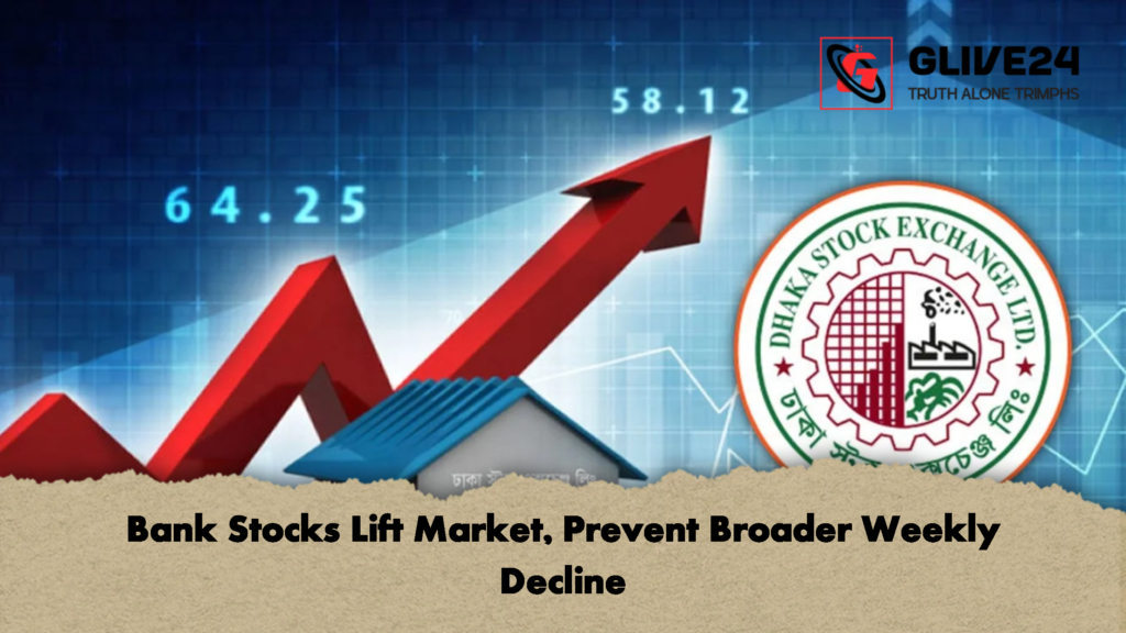 Bank Stocks Lift Market Prevent Broader Weekly Decline Bank Stocks Lift Market, Prevent Broader Weekly Decline