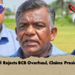 Bulbul Rejects BCB Overhaul Claims Presidency Bulbul Rejects BCB Overhaul, Claims Presidency