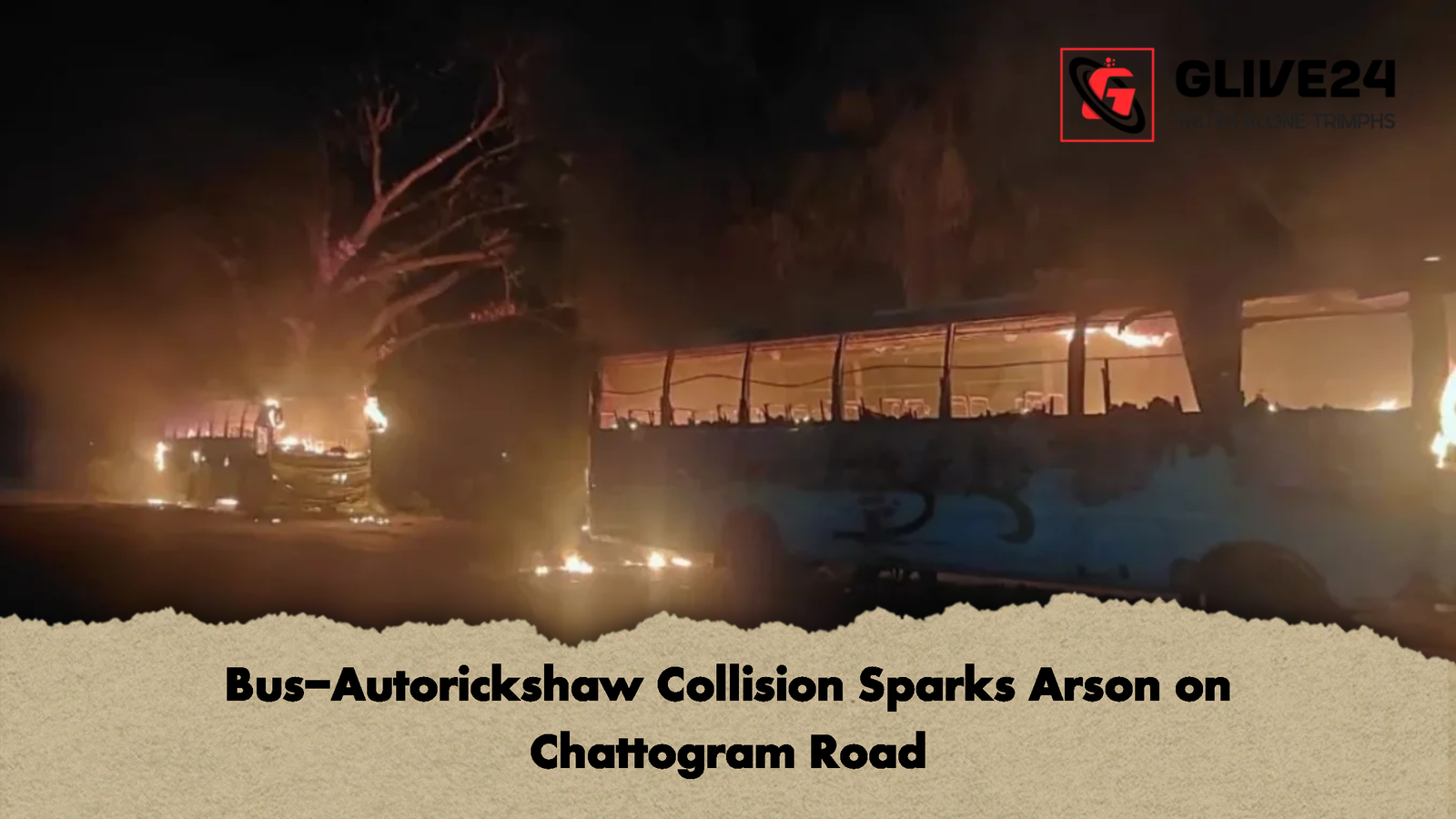 Bus-Autorickshaw Collision Sparks Arson on Chattogram Road 1 Bus Autorickshaw Collision Sparks Arson on Chattogram Road Bus-Autorickshaw Collision Sparks Arson on Chattogram Road