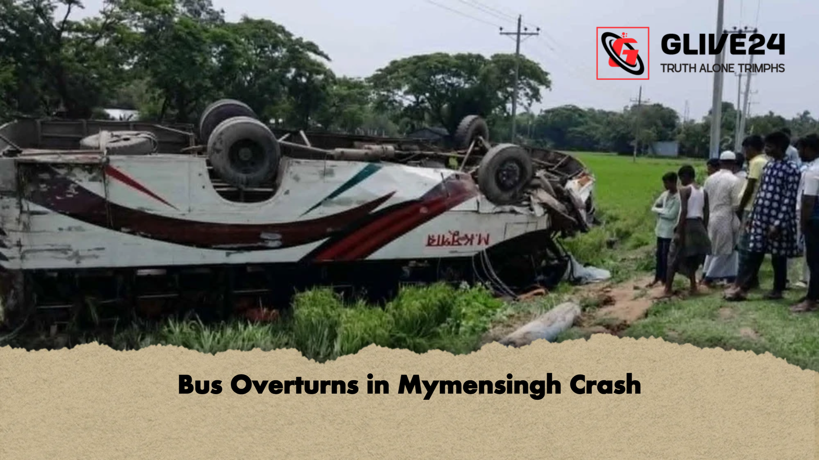 Bus Overturns in Mymensingh Crash Bus Overturns in Mymensingh Crash
