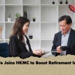 CTF Life Joins HKMC to Boost Retirement Income