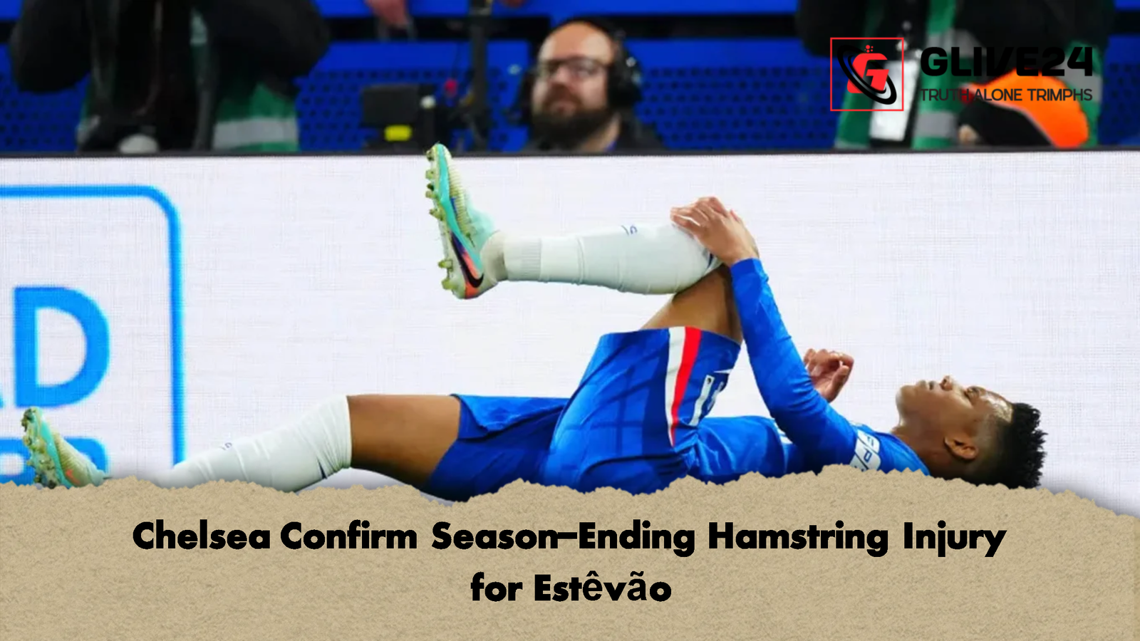 Chelsea Confirm Season Ending Hamstring Injury for Estevao Chelsea Confirm Season-Ending Hamstring Injury for Estêvão