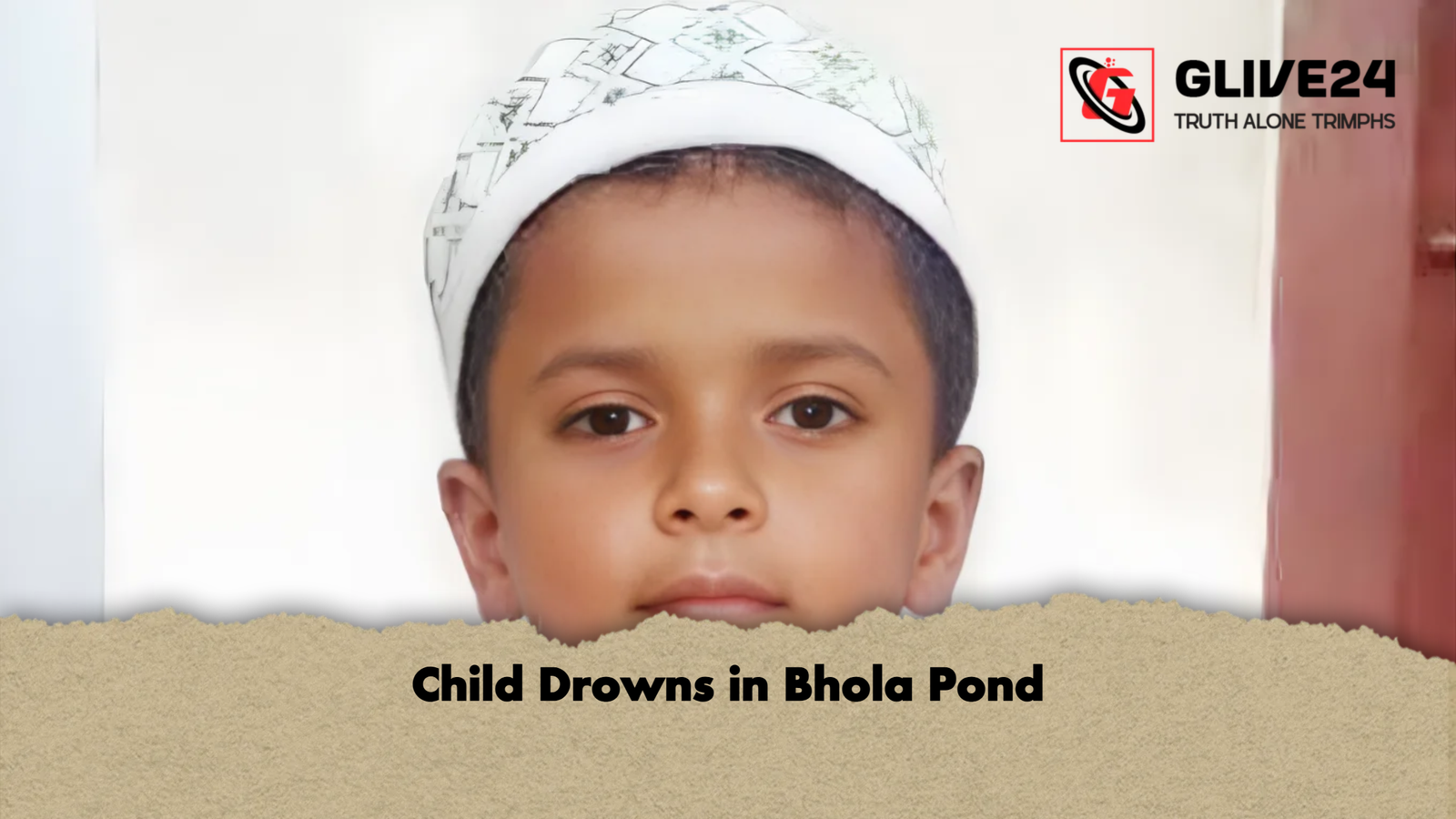 Child Drowns in Bhola Pond Child Drowns in Bhola Pond