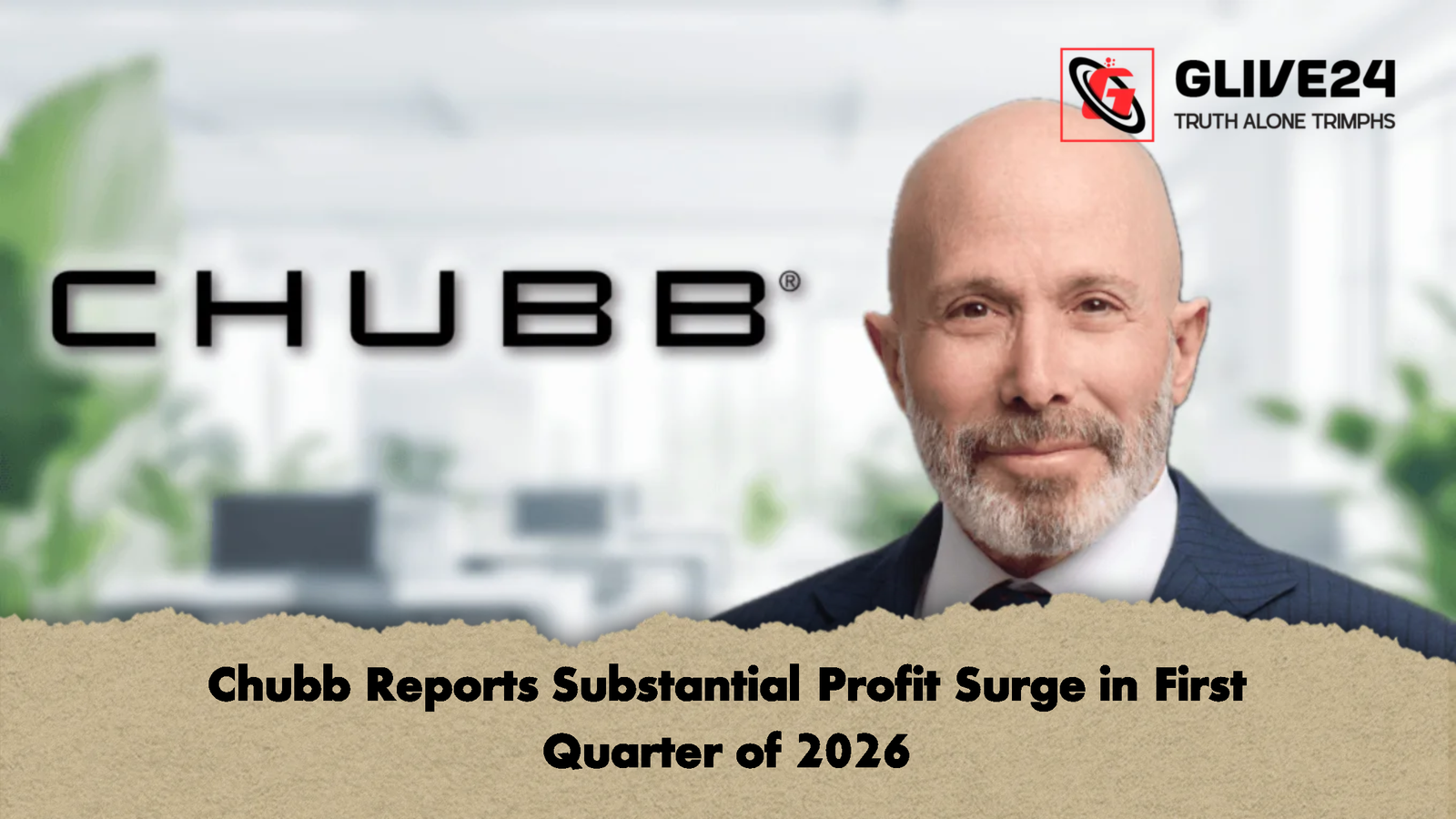 Chubb Reports Substantial Profit Surge in First Quarter of 2026 Chubb Reports Substantial Profit Surge in First Quarter of 2026