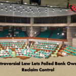 Controversial Law Lets Failed Bank Owners Reclaim Control Controversial Law Lets Failed Bank Owners Reclaim Control