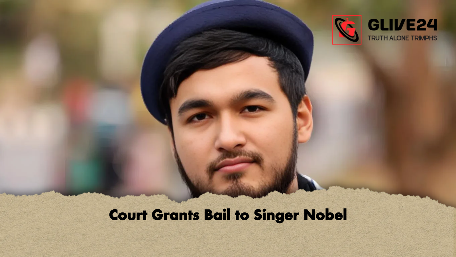 Court Grants Bail to Singer Nobel Court Grants Bail to Singer Nobel