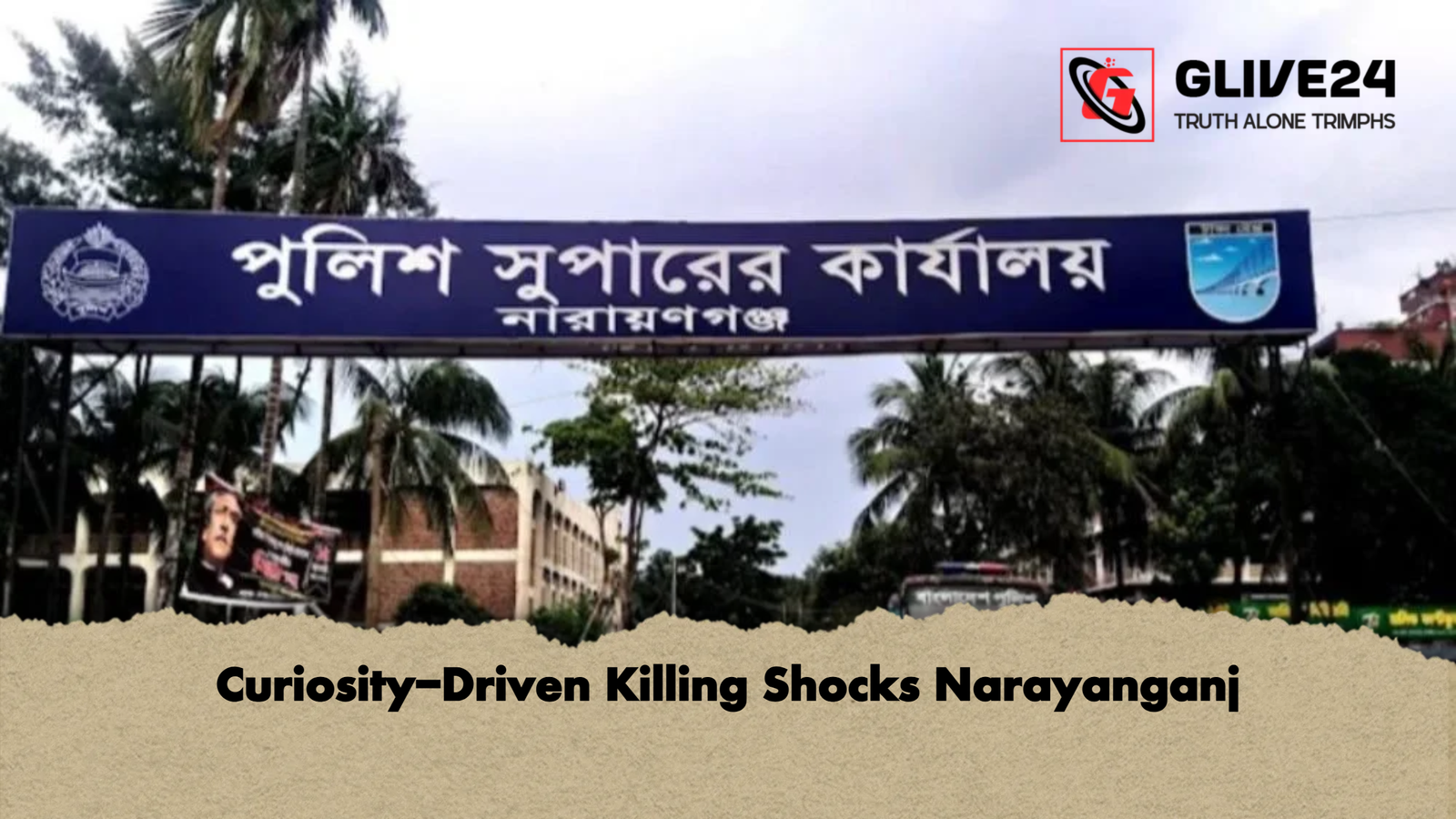Curiosity Driven Killing Shocks Narayanganj Curiosity-Driven Killing Shocks Narayanganj
