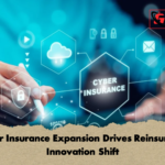 Cyber Insurance Expansion Drives Reinsurance Innovation Shift Cyber Insurance Expansion Drives Reinsurance Innovation Shift