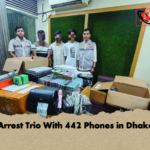 DMP Arrest Trio With 442 Phones in Dhaka Raid DMP Arrest Trio With 442 Phones in Dhaka Raid