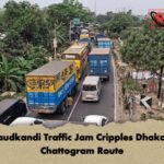 Daudkandi Traffic Jam Cripples Dhaka–Chattogram Route