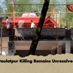 Daulatpur Killing Remains Unresolved Daulatpur Killing Remains Unresolved