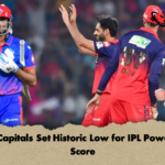 Delhi Capitals Set Historic Low for IPL Powerplay Score Delhi Capitals Set Historic Low for IPL Powerplay Score