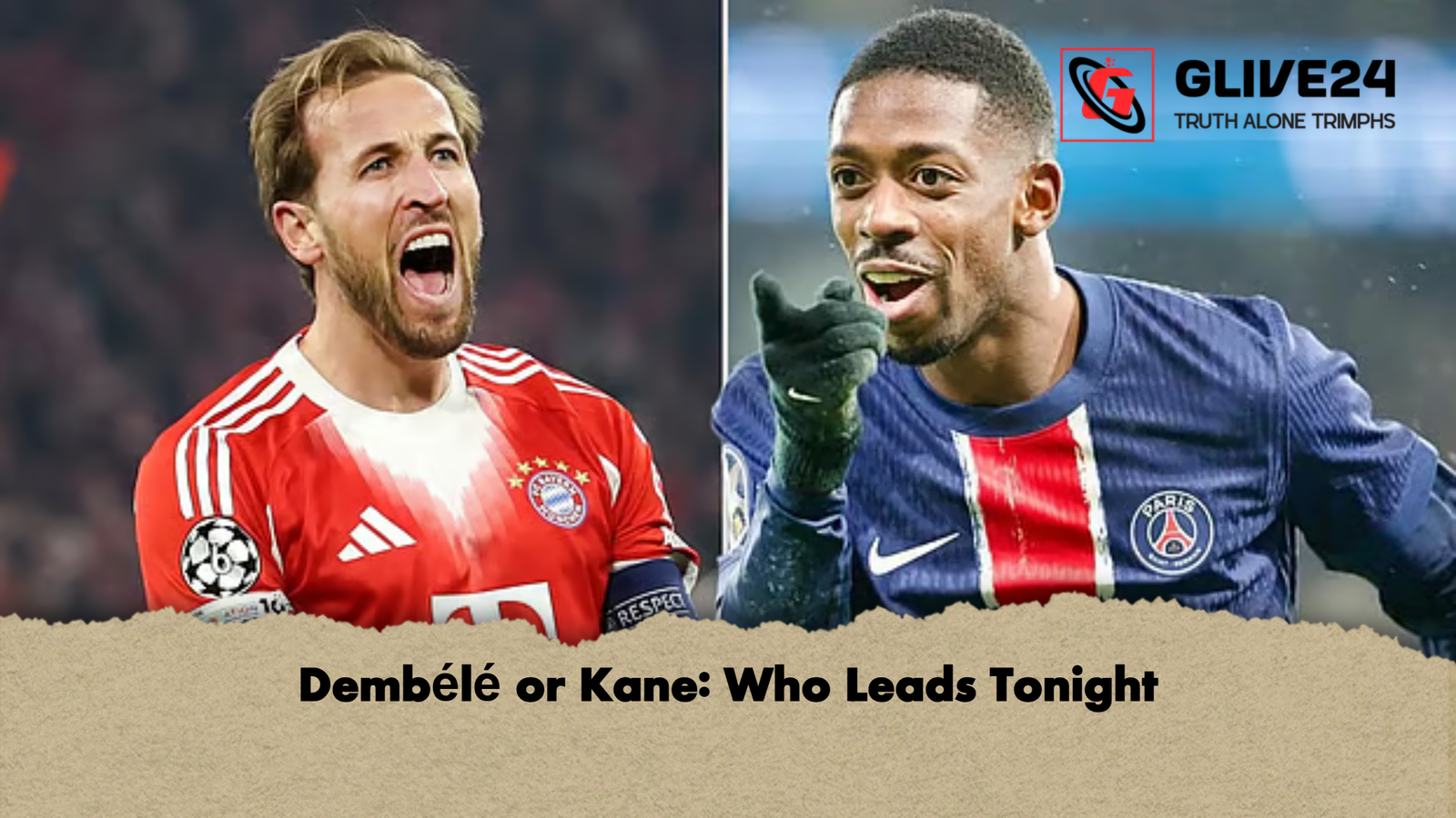 Dembele or Kane Who Leads Tonight Dembélé or Kane: Who Leads Tonight