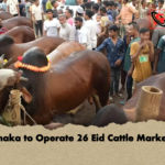 Dhaka to Operate 26 Eid Cattle Markets Dhaka to Operate 26 Eid Cattle Markets
