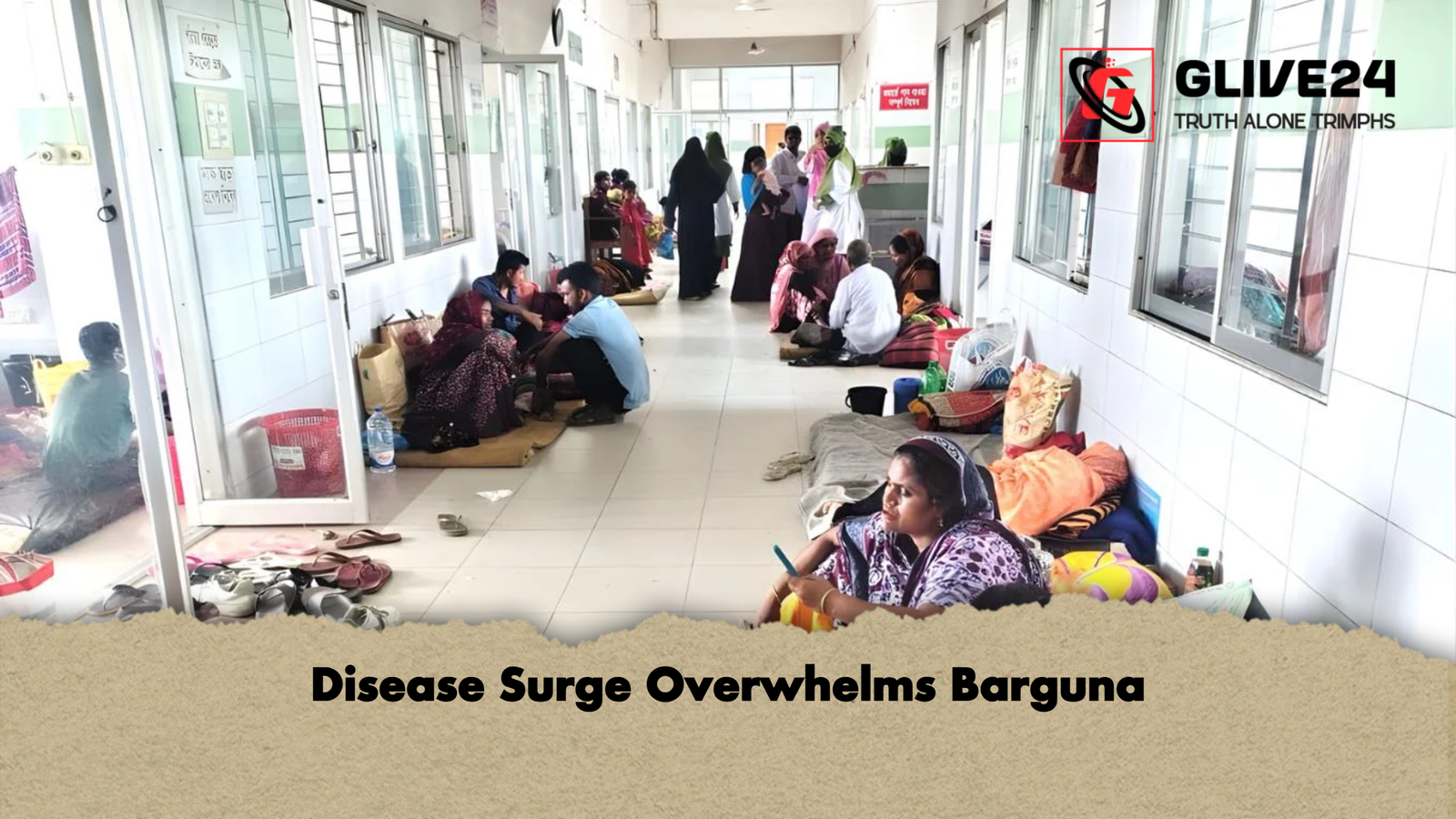 Disease Surge Overwhelms Barguna Disease Surge Overwhelms Barguna