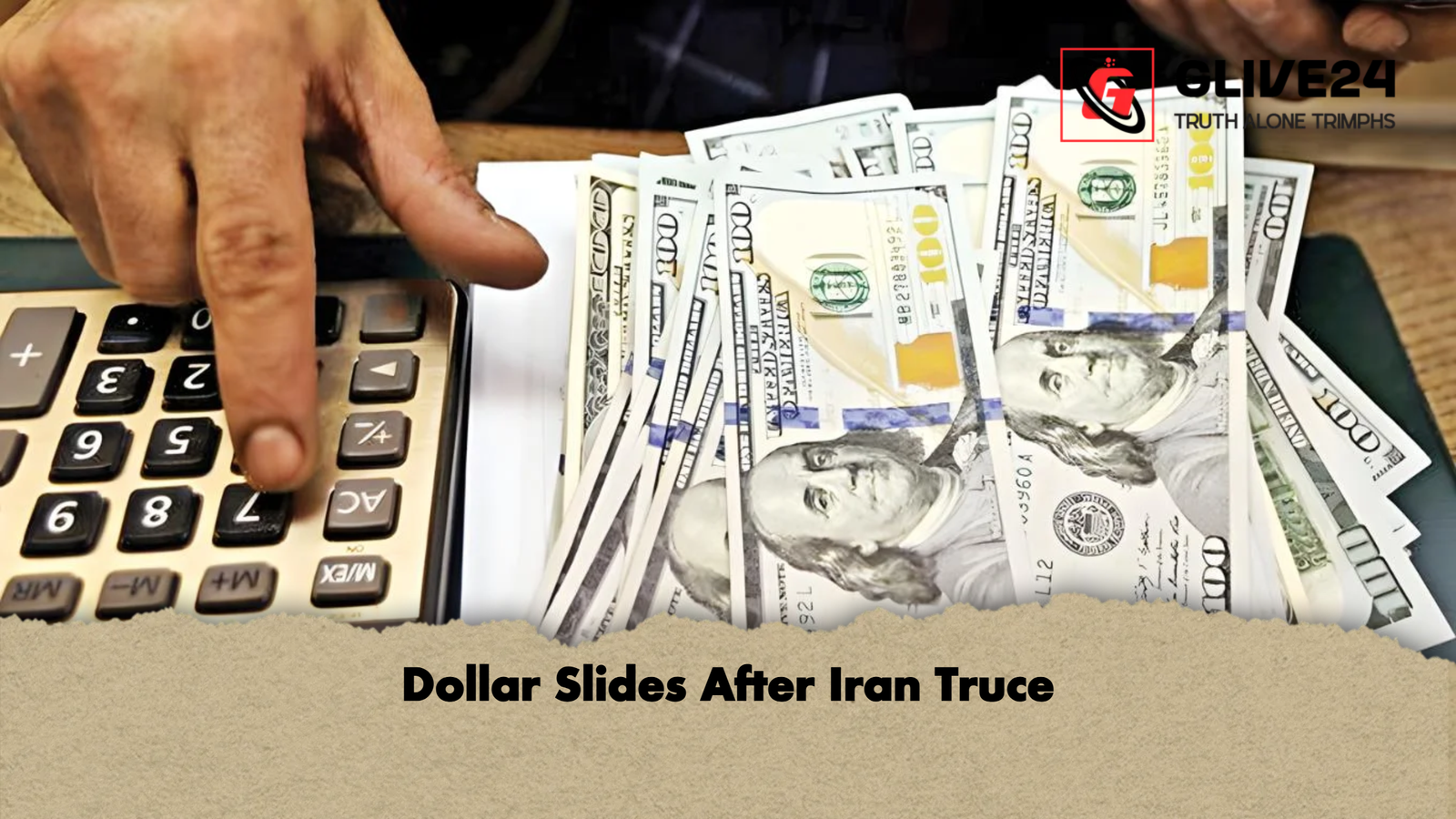 Dollar Slides After Iran Truce Dollar Slides After Iran Truce