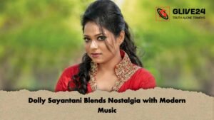 Dolly Sayantani Blends Nostalgia with Modern Music