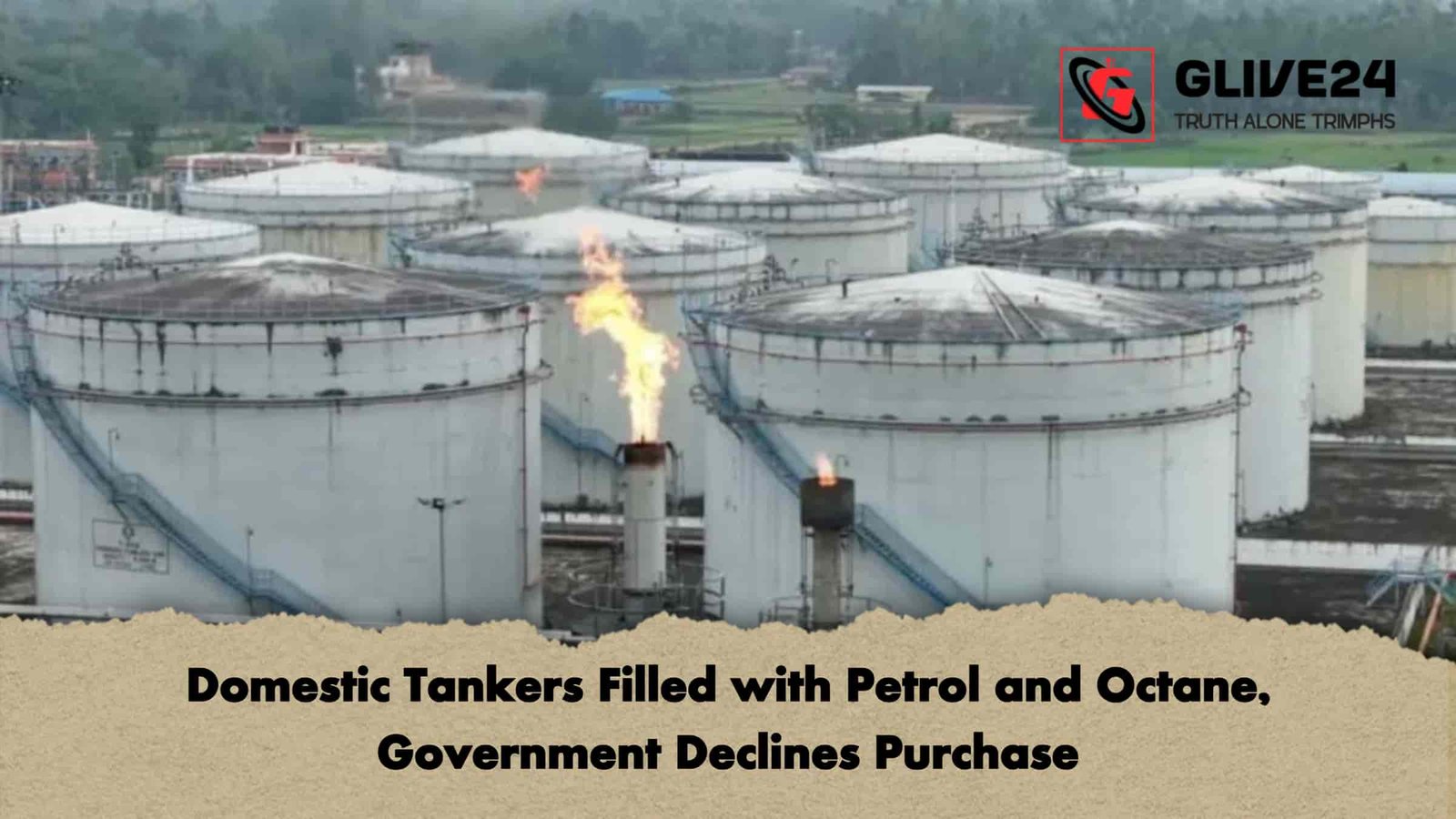 Domestic Tankers Filled with Petrol and Octane, Government Declines Purchase