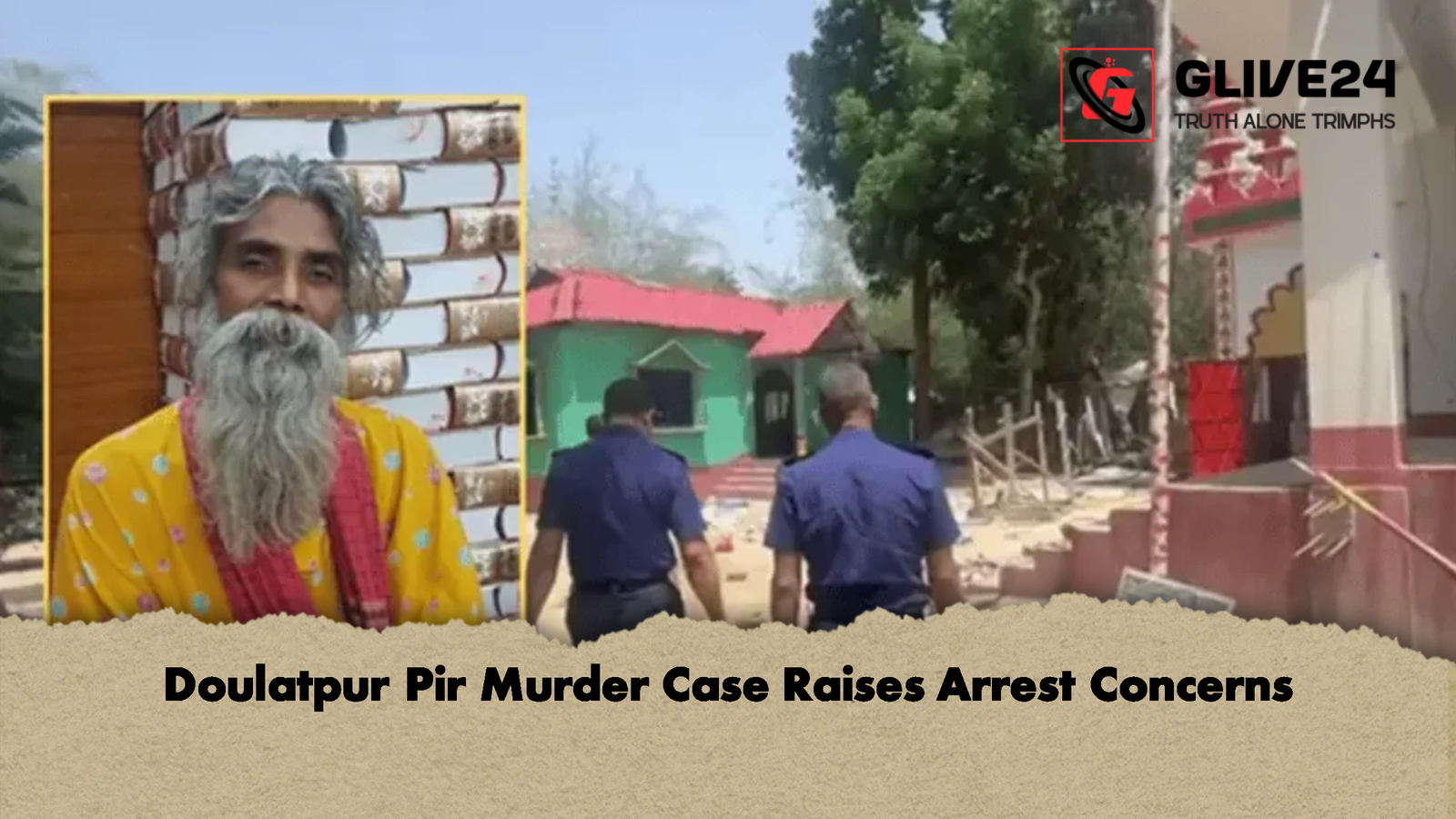 Doulatpur Pir Murder Case Raises Arrest Concerns Doulatpur Pir Murder Case Raises Arrest Concerns