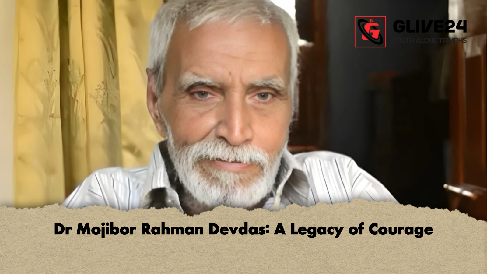 Dr Mojibor Rahman Devdas A Legacy of Courage Dr Mojibor Rahman Devdas: A Legacy of Courage