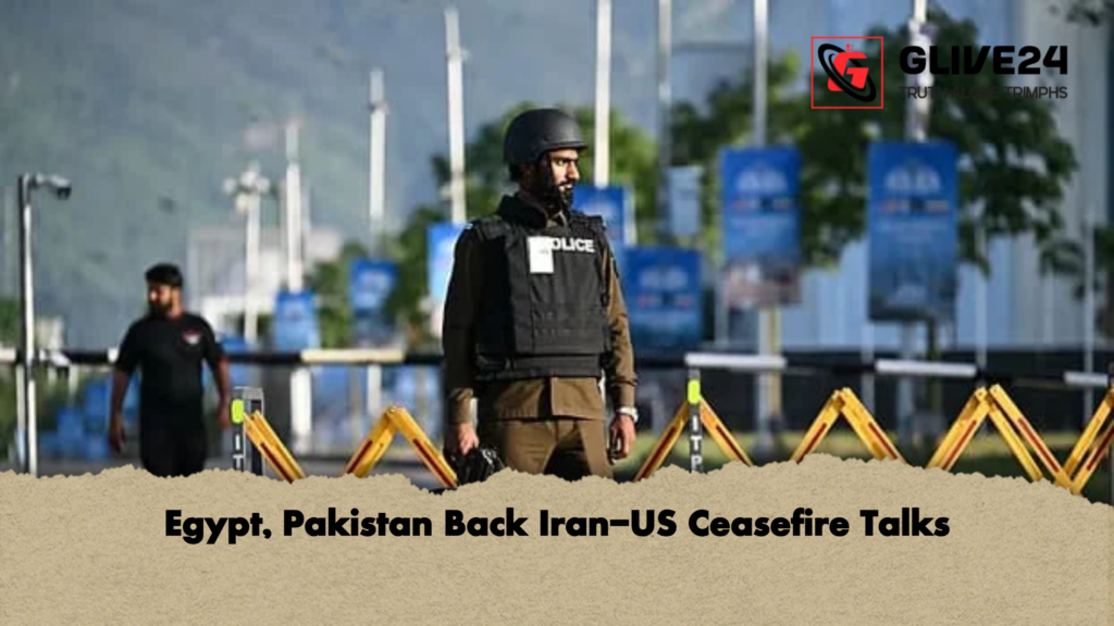 Egypt, Pakistan Back Iran-US Ceasefire Talks Egypt Pakistan Back Iran US Ceasefire Talks Egypt, Pakistan Back Iran-US Ceasefire Talks