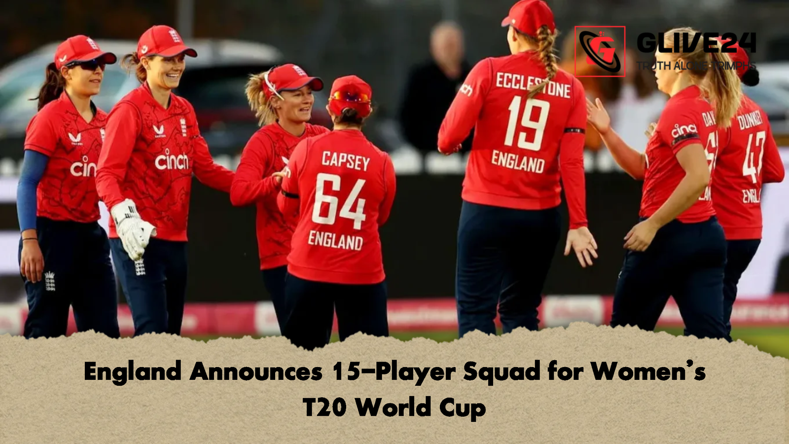 England Announces 15 Player Squad for Womens T20 World Cup England Announces 15-Player Squad for Women’s T20 World Cup