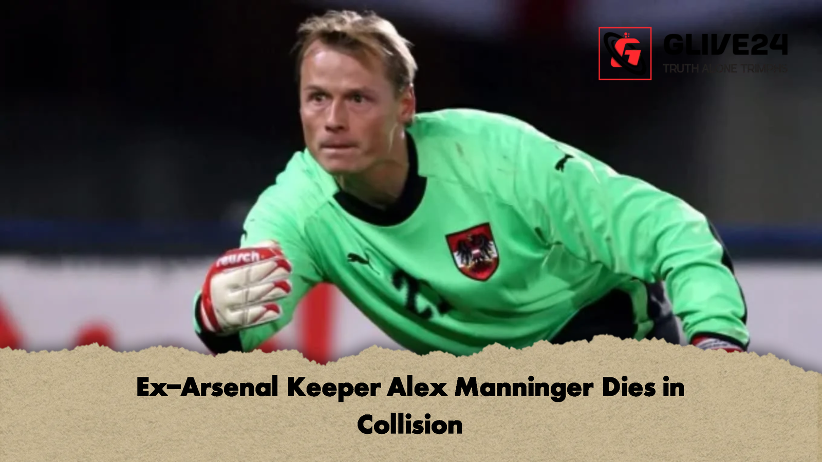 Ex-Arsenal Keeper Alex Manninger Dies in Collision 1 Ex Arsenal Keeper Alex Manninger Dies in Collision Ex-Arsenal Keeper Alex Manninger Dies in Collision