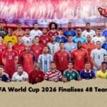 FIFA World Cup 2026 Finalises 48 Teams