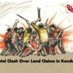 Fatal Clash Over Land Claims in Kendua Fatal Clash Over Land Claims in Kendua