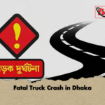 Fatal Truck Crash in Dhaka Fatal Truck Crash in Dhaka