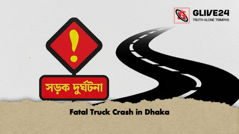 Fatal Truck Crash in Dhaka Fatal Truck Crash in Dhaka
