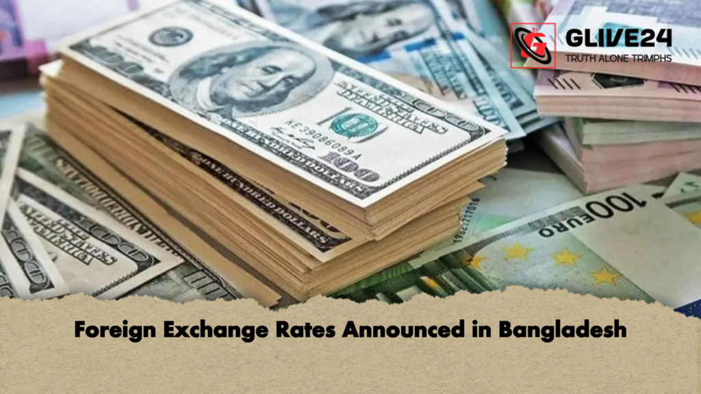 Foreign Exchange Rates Announced in Bangladesh 2 Foreign Exchange Rates Announced in Bangladesh Foreign Exchange Rates Announced in Bangladesh