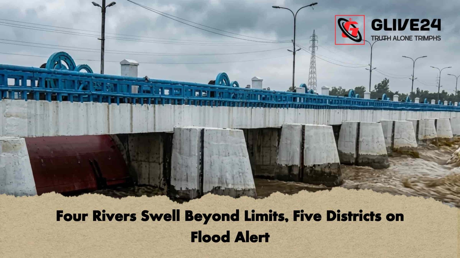 Four Rivers Swell Beyond Limits, Five Districts on Flood Alert