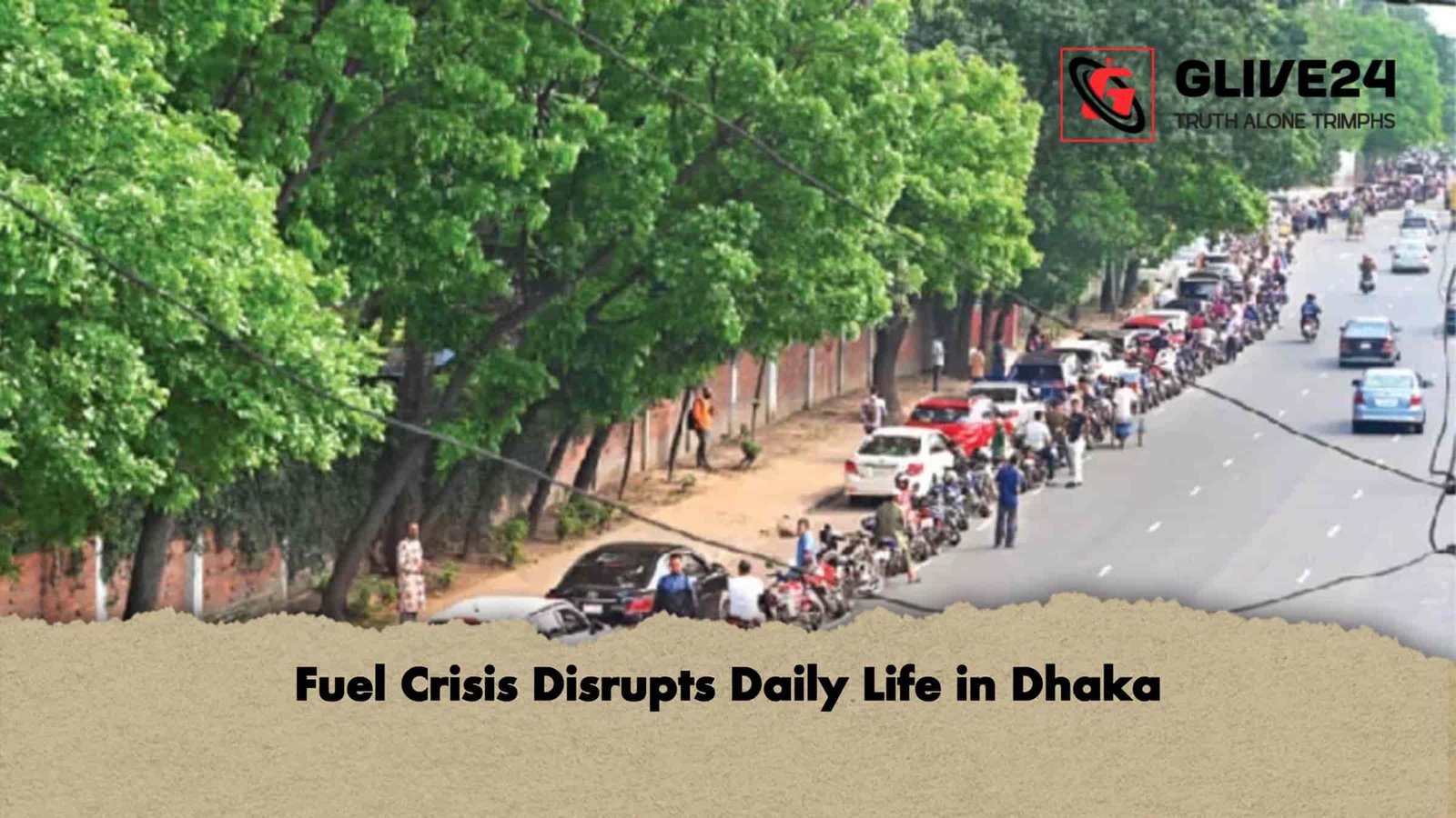Fuel Crisis Disrupts Daily Life in Dhaka 1 Fuel Crisis Disrupts Daily Life in Dhaka