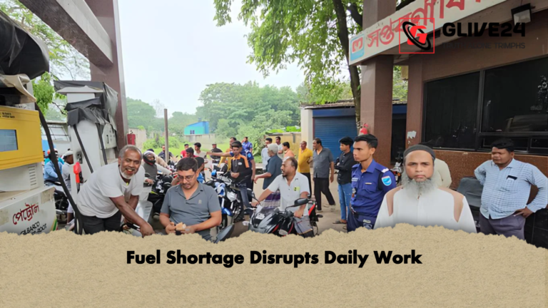 Fuel Shortage Disrupts Daily Work Fuel Shortage Disrupts Daily Work
