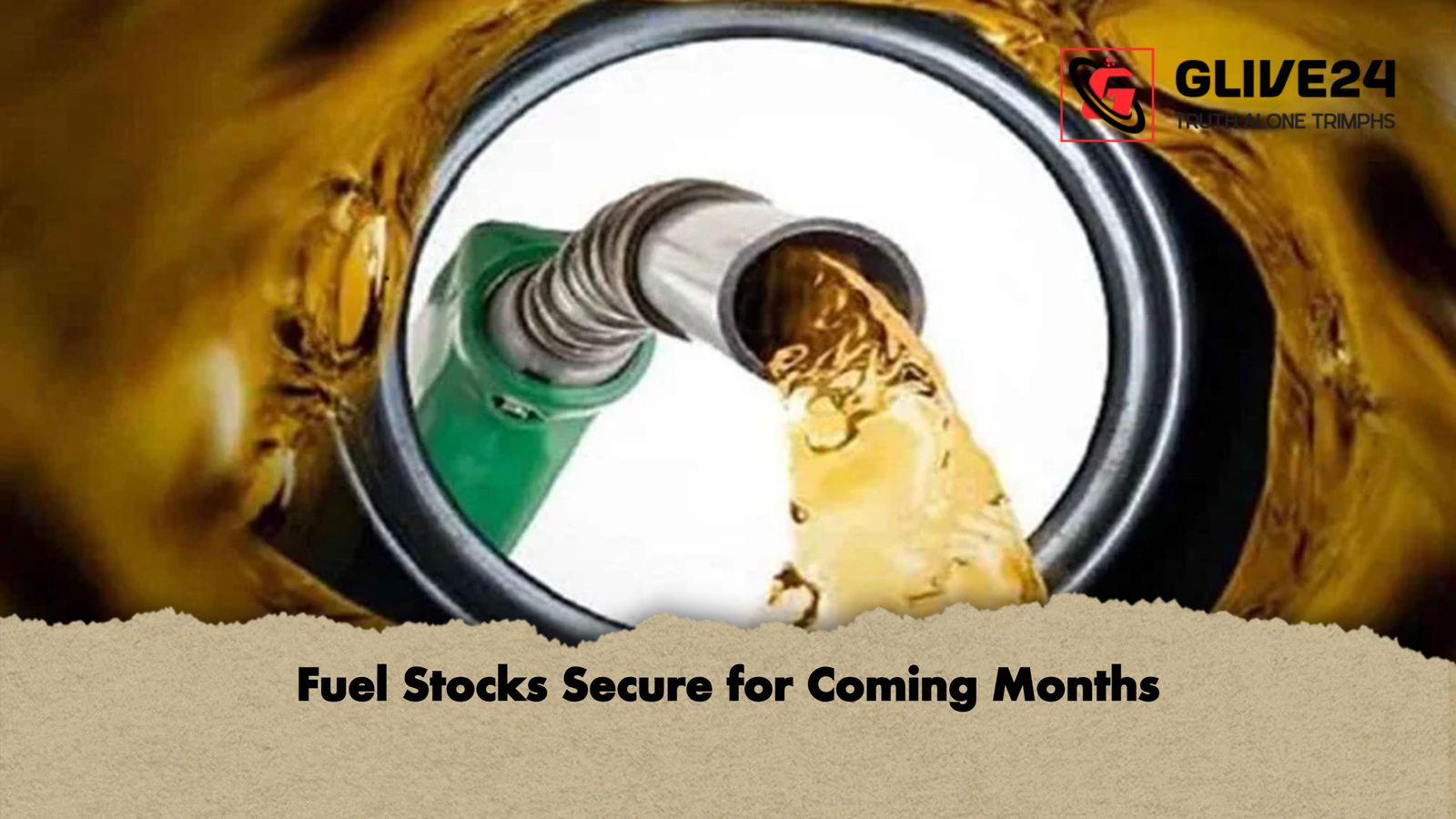 Fuel Stocks Secure for Coming Months Fuel Stocks Secure for Coming Months