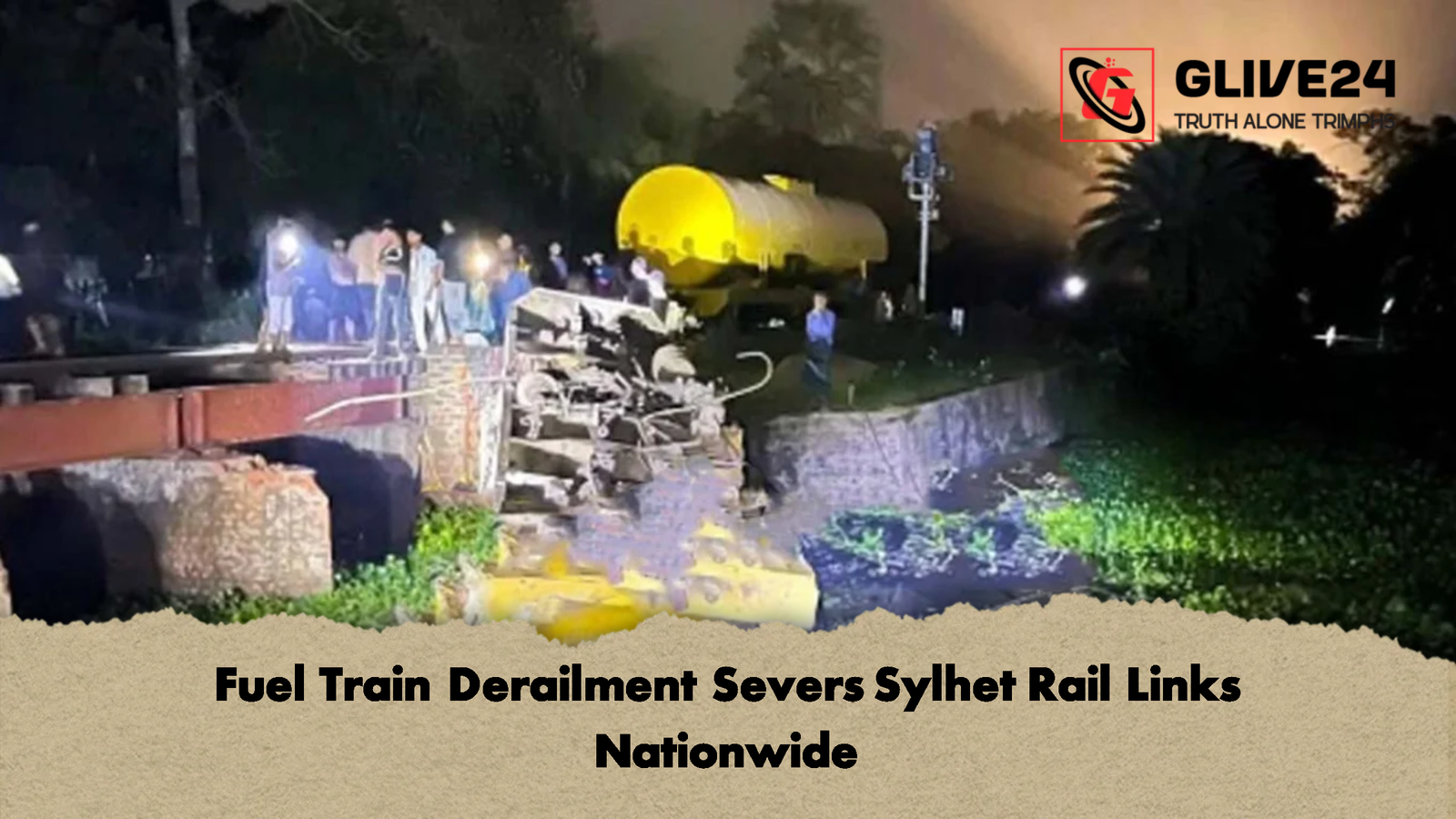 Fuel Train Derailment Severs Sylhet Rail Links Nationwide Fuel Train Derailment Severs Sylhet Rail Links Nationwide