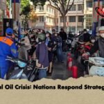 Global Oil Crisis Nations Respond Strategically