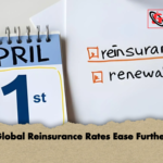 Global Reinsurance Rates Ease Further Global Reinsurance Rates Ease Further