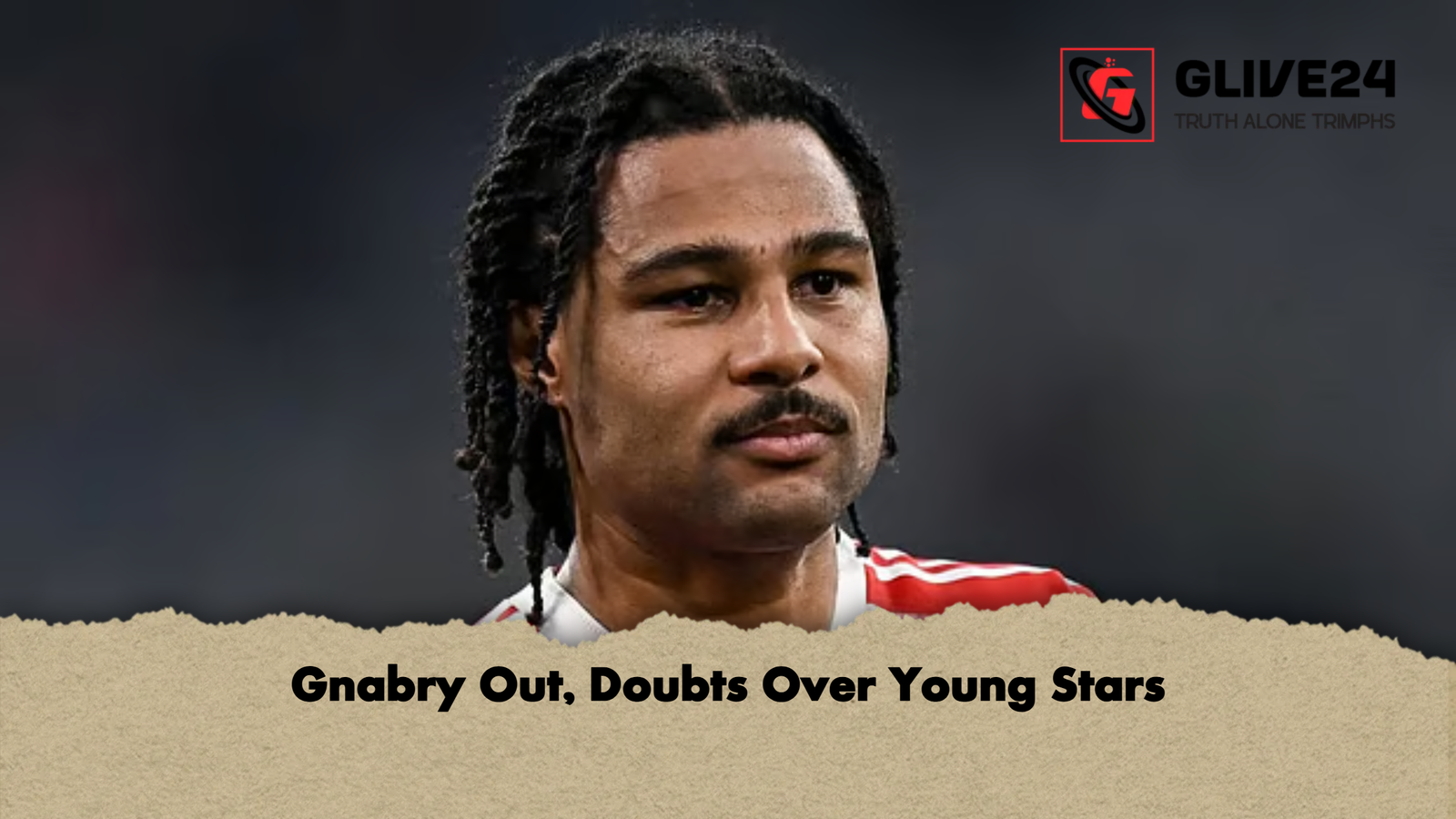 Gnabry Out Doubts Over Young Stars Gnabry Out, Doubts Over Young Stars