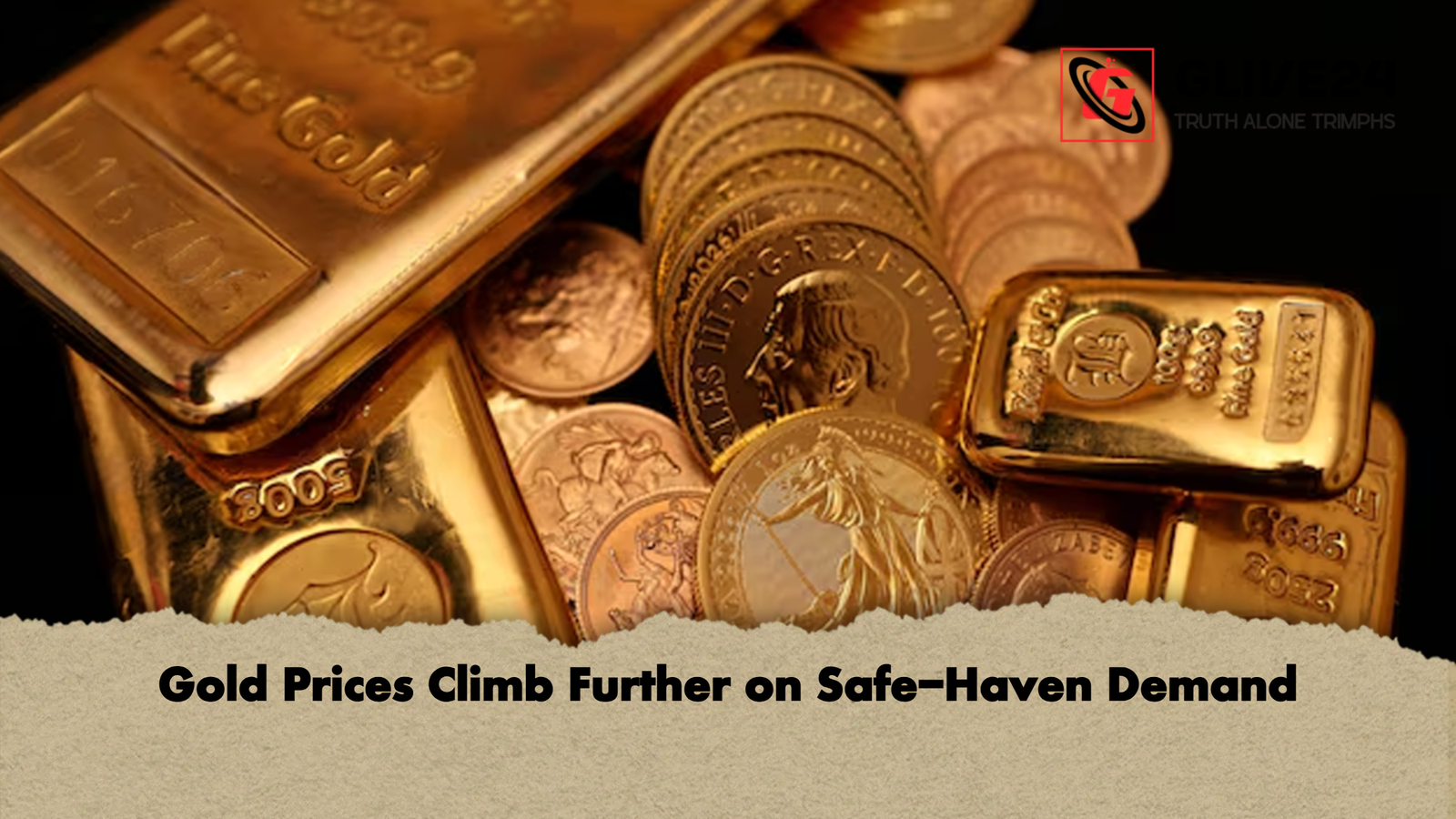 Gold Prices Climb Further on Safe-Haven Demand 1 Gold Prices Climb Further on Safe Haven Demand Gold Prices Climb Further on Safe-Haven Demand