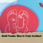Gold Trader Dies in Train Incident 2 Gold Trader Dies in Train Incident