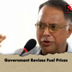 Government Revises Fuel Prices Government Revises Fuel Prices