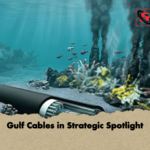 Gulf Cables in Strategic Spotlight 1 Gulf Cables in Strategic Spotlight