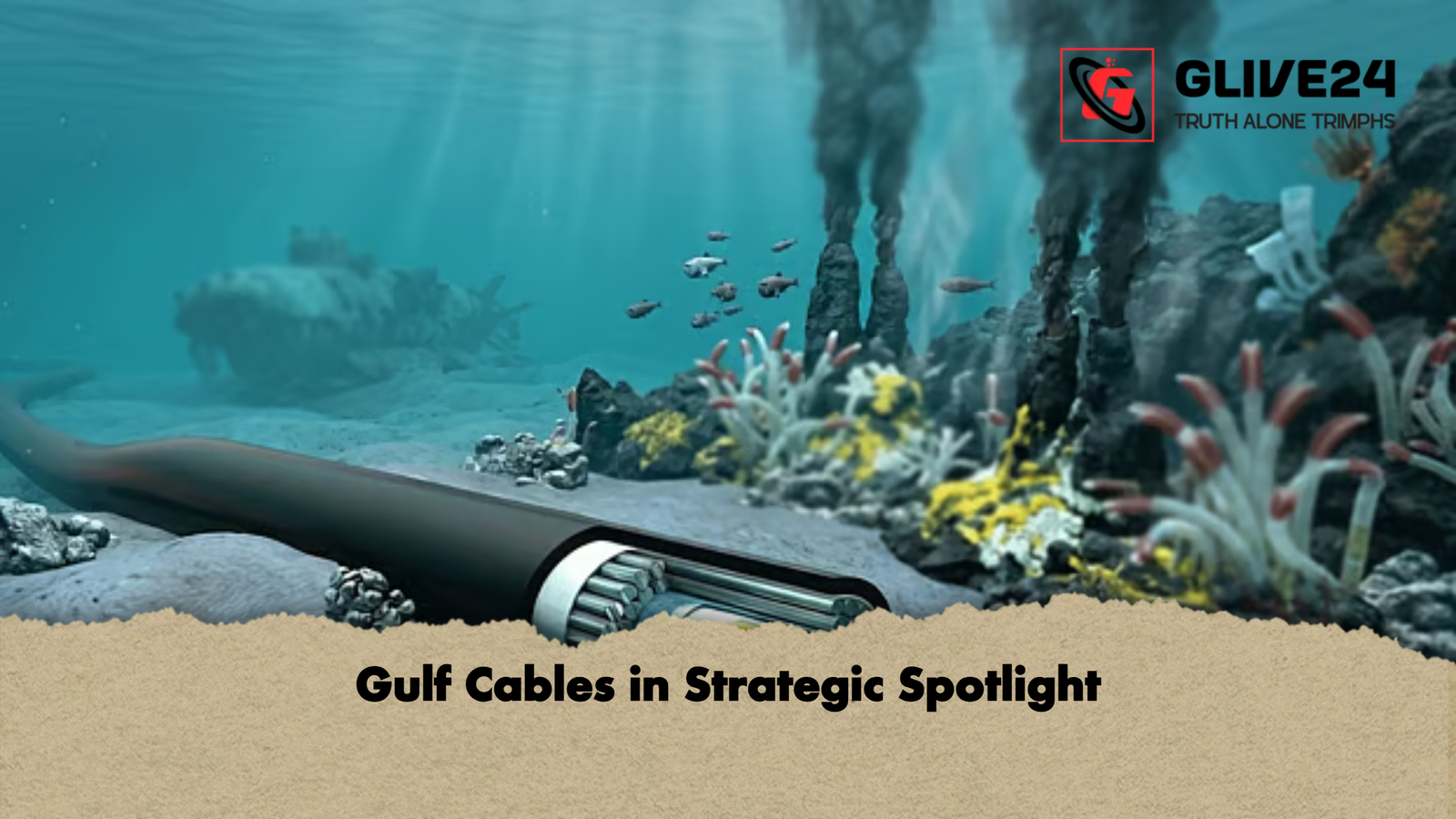 Gulf Cables in Strategic Spotlight 1 Gulf Cables in Strategic Spotlight