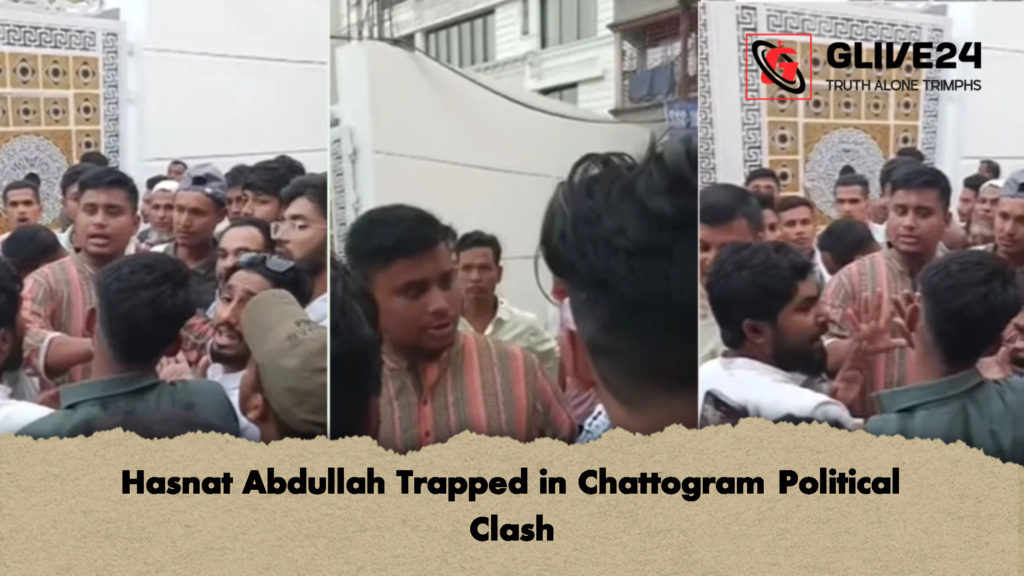 Hasnat Abdullah Trapped in Chattogram Political Clash Hasnat Abdullah Trapped in Chattogram Political Clash