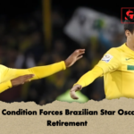 Heart Condition Forces Brazilian Star Oscar into Retirement Heart Condition Forces Brazilian Star Oscar into Retirement