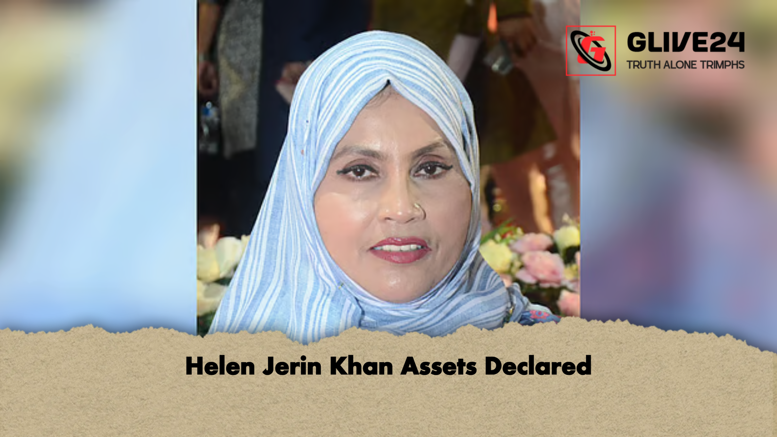 Helen Jerin Khan Assets Declared Helen Jerin Khan Assets Declared